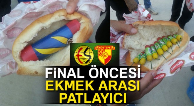Play-off finali öncesi ekmek arası patlayıcı