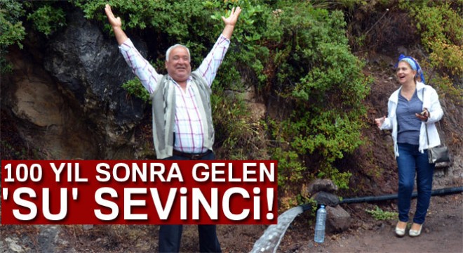 100 yıl sonra gelen 'su' sevinci