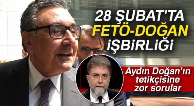 28 Şubat'ta FETÖ-Doğan işbirliği