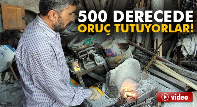 500 derece sıcaklıkta oruç tutuyorlar