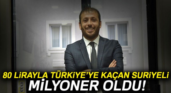 80 lirayla Türkiye'ye kaçan Suriyeli'nin başarısı