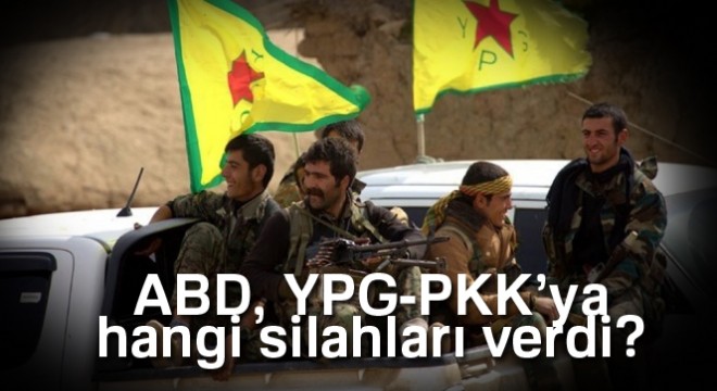 ABD, YPG-PKK'ya hangi silahları verdi?