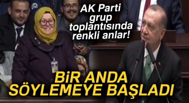 AK Parti grup toplantısında renkli anlar! Bir anda söylemeye başladı