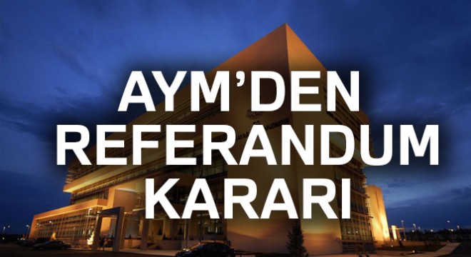 AYM'den referandum kararı