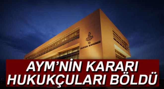 AYM'nin kararı hukukçuları böldü