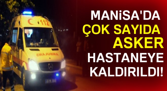 Askeri birlikte gıda zehirlenmesi şüphesi