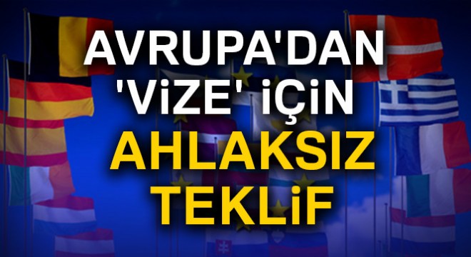 Avrupa'dan 'vize' için ahlaksız teklif