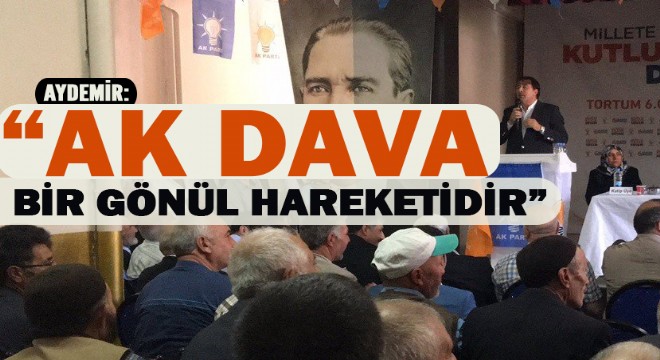 Aydemir: “Ak dava bir gönül hareketidir”