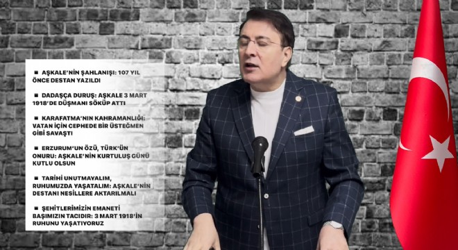 Aydemir: Aşkale'nin Şahlanışı 107 Yıl Önceki Dadaşça Duruştur