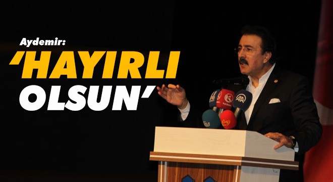 Aydemir: ‘Hayırlı olsun'