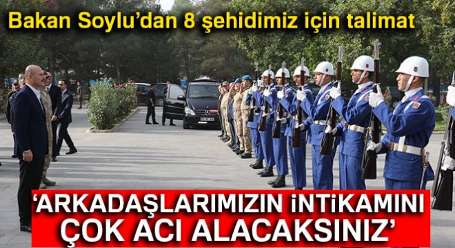 Bakan Soylu'dan 8 şehit için talimat: 'Arkadaşlarımızın intikamını çok acı alacaksınız'