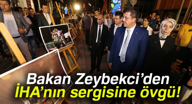 Bakan Zeybekci: 'İHA'nın düzenlemiş olduğu bu fotoğraf sergisini çok anlamlı buluyorum'