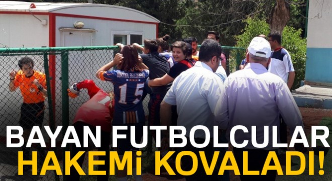 Bayan futbolcular hakemi kovaladı