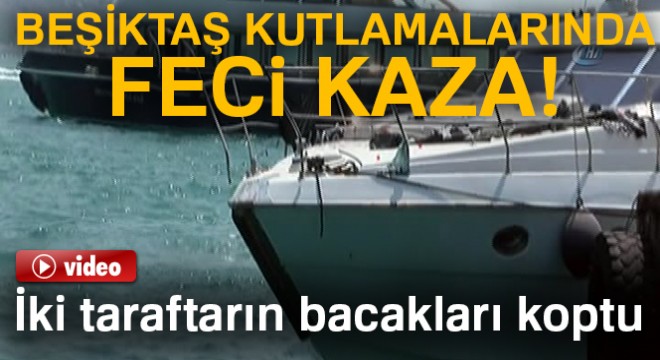 Beşiktaş kutlamalarında talihsiz kaza