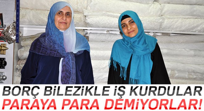 Borç bilezikle iş kurdular, Avrupa'dan sipariş almaya başladılar