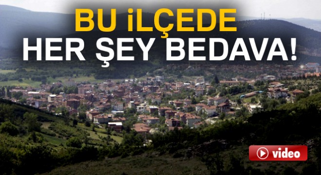 Bu ilçede her şey bedava!