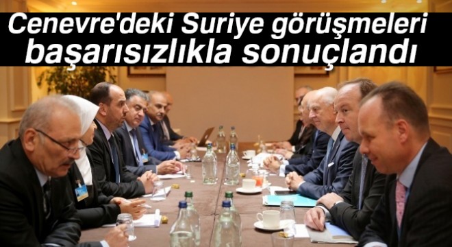 Cenevre'deki Suriye görüşmeleri başarısızlıkla sonuçlandı