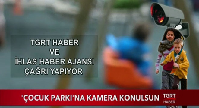 Çocuk parklarına kamera koyulsun