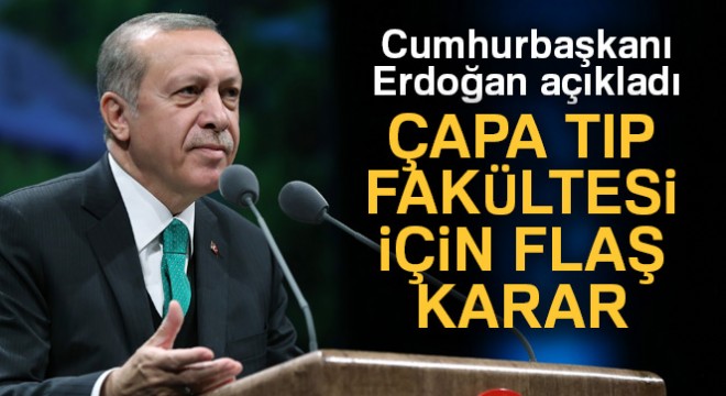 Cumhurbaşkanı Erdoğan: 'Çapa hastanesi taşınıyor'