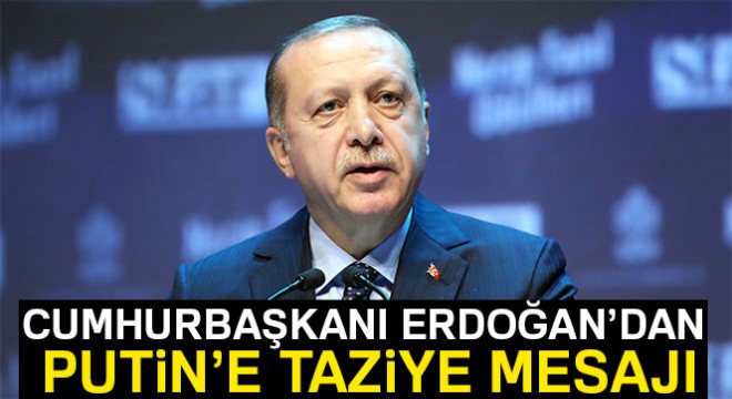 Cumhurbaşkanı'ndan Putin'e taziye mesajı