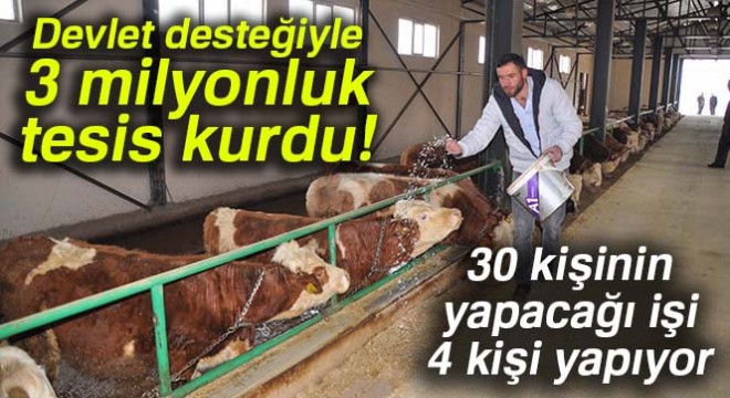 Devlet desteğiyle 3 milyonluk tesis kurdu