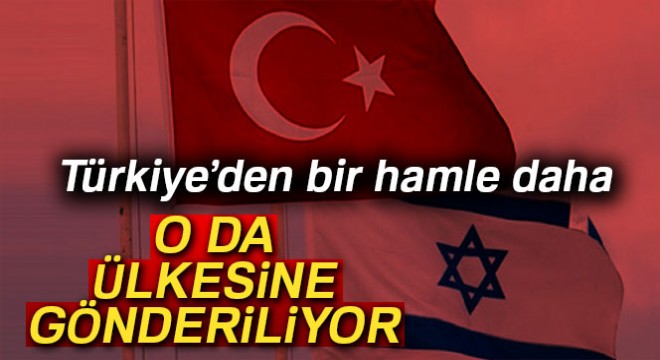 Dışişleri, İsrail'in İstanbul Başkonsolosunun da ülkesine dönmesini istedi