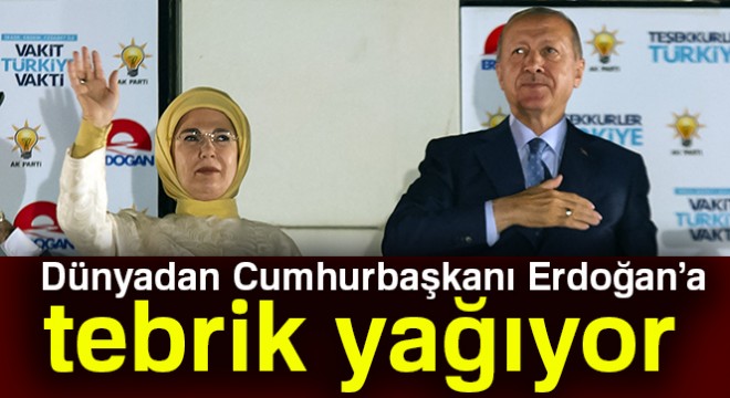Dünyadan Cumhurbaşkanı Erdoğan'a seçim tebrikleri