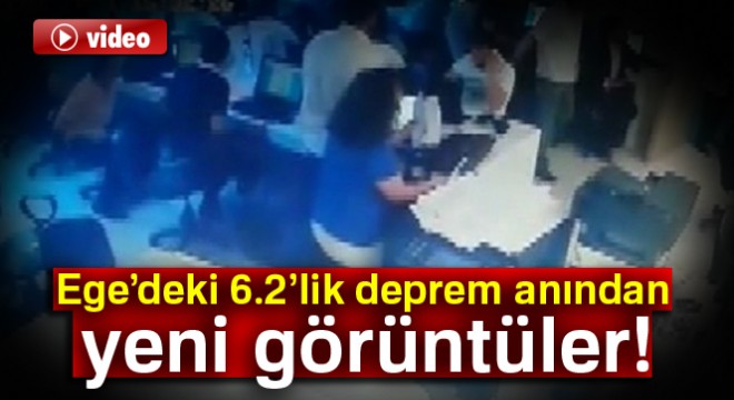 Ege'deki 6.2'lik deprem anından yeni görüntüler