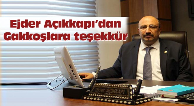 Ejder Açıkkapı'dan Gakkoşlara teşekkür