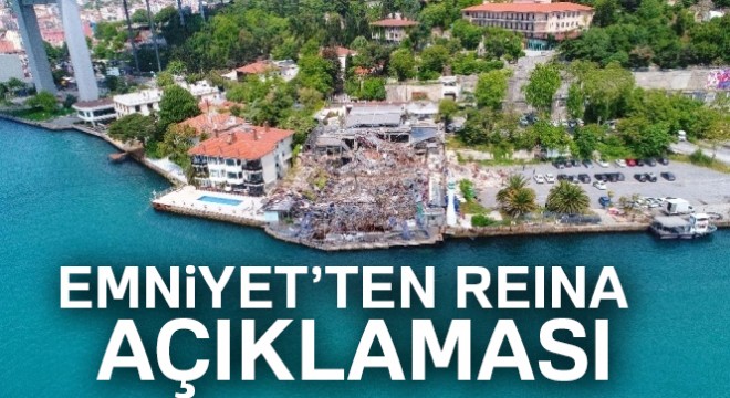 Emniyet Genel Müdürlüğünden 'Reina' açıklaması