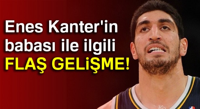 Enes Kanter'in babası serbest bırakıldı