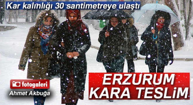 Erzurum'da kent merkezi beyaza bürüdü