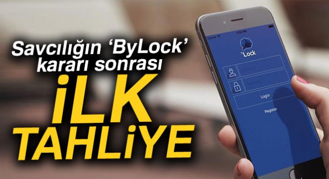 FETÖ'nün ByLock tuzağında ilk tahliye kararı