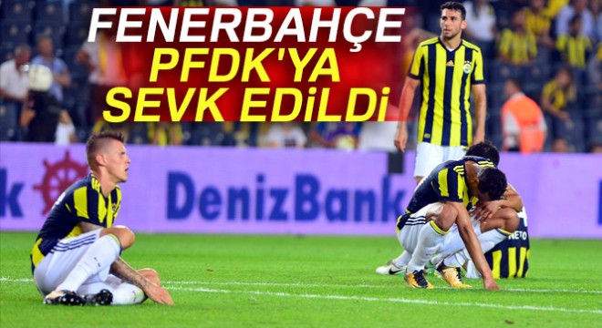 Fenerbahçe, Başakşehir maçındaki olaylarla ilgili PFDK'ya sevk edildi