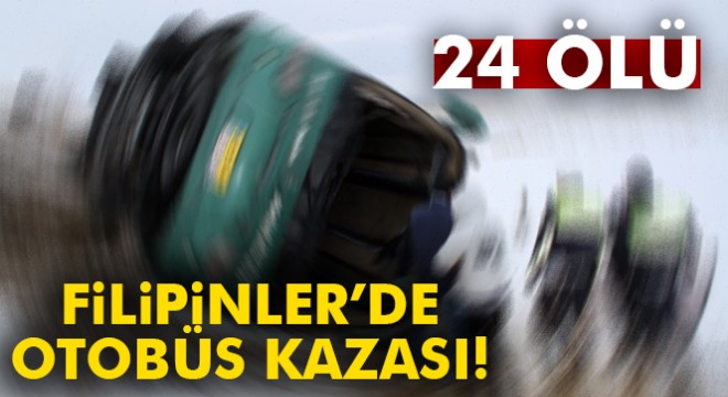 Filipinler'de otobüs kazası: 24 ölü