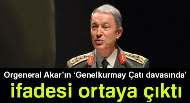 Genelkurmay Başkanı Akar: 'Tüm enerjimi kanlı darbe girişimini sonlandırmak için harcadım'