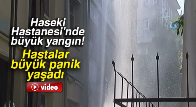 Haseki Hastanesi'nde yangın