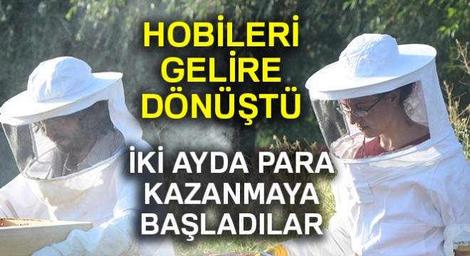 Hobi olarak başladıkları işten para kazanmaya başladılar