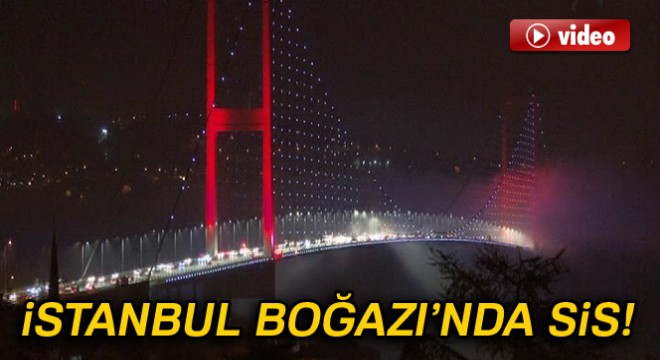 İstanbul Boğazı'nda sis etkili oluyor