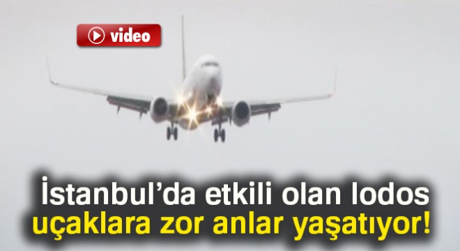 İstanbul'da etkili olan lodos, uçaklara zor anlar yaşatıyor