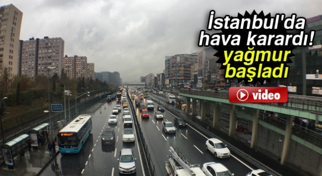 İstanbul'da hava karardı, yağmur başladı