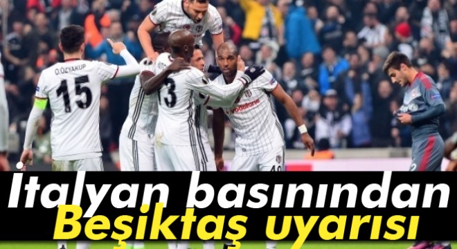 İtalyan basınından Beşiktaş uyarısı
