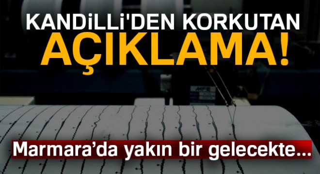 Kandilli'den korkutan açıklama!