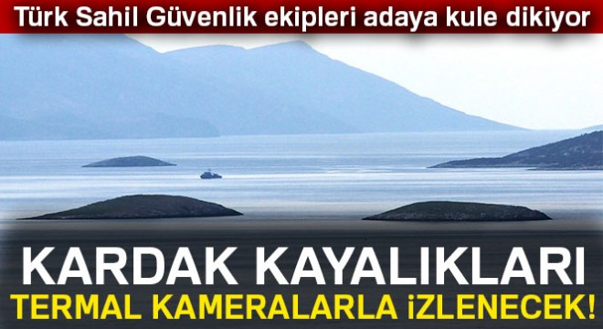 Kardak kayalıkları termal kameralarla izlenecek