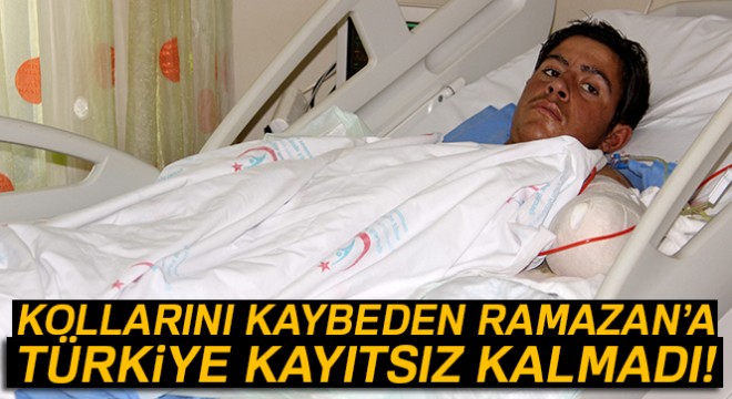 Kollarını kaybeden Ramazan'a Türkiye kayıtsız kalmadı