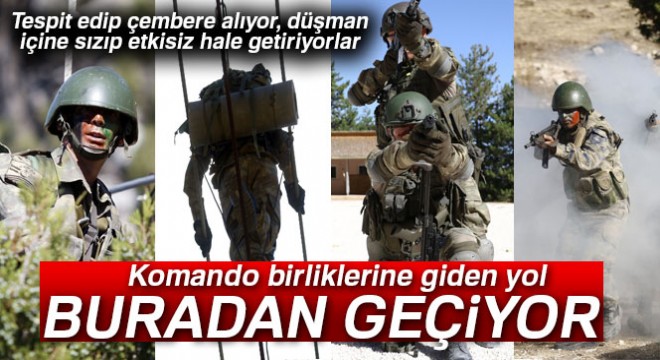 Komando birliklerine gitmenin yolu buradan geçiyor