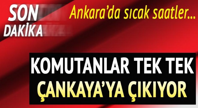 Kuvvet komutanları ile kritik görüşme