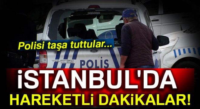 Maltepe'de polis araçlarına taşlı ve sopalı saldırı