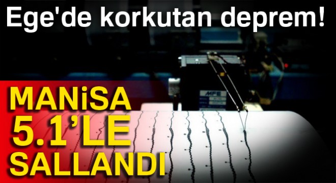 Manisa'da 5.1 büyüklüğünde deprem