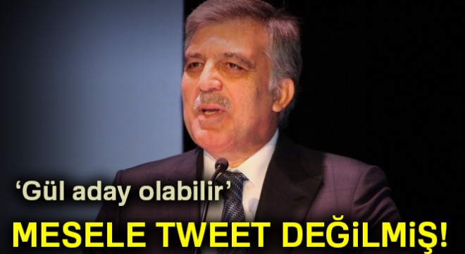 Mesele tweet değilmiş!